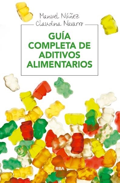 GUIA COMPLETA DE ADITIVOS ALIMENTARIOS | 9788415541936 | NAVARRO, CLAUDINA / NUÑEZ, MANUEL | Llibreria L'Odissea - Libreria Online de Vilafranca del Penedès - Comprar libros