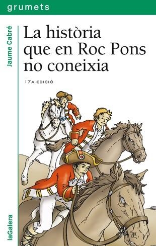 LA HISTORIA QUE EN ROC PONS NO CONEIXIA | 9788424681388 | JAUME CABRE | Llibreria L'Odissea - Libreria Online de Vilafranca del Penedès - Comprar libros