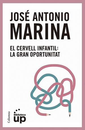 EL CERVELL INFANTIL LA GRAN OPORTUNITAT | 9788466417174 | MAIRNA, JOSE ANTONIO | Llibreria Online de Vilafranca del Penedès | Comprar llibres en català