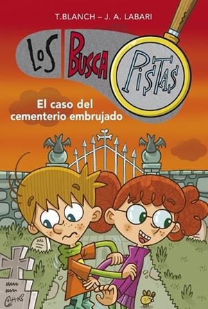 LOS BUSCAPISTAS 4 EL CASO DEL CEMENTERIO EMBRUJADO | 9788490430057 | BLANCH,TERESA / LABARI,JOSE | Llibreria L'Odissea - Libreria Online de Vilafranca del Penedès - Comprar libros