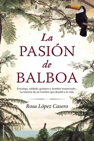LA PASIÓN DE BALBOA | 9788499186740 | LÓPEZ CASERO, ROSA | Llibreria Online de Vilafranca del Penedès | Comprar llibres en català