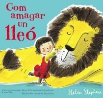 COM AMAGAR UN LLEÓ | 9788415579397 | STEPHENS, HELEN | Llibreria L'Odissea - Libreria Online de Vilafranca del Penedès - Comprar libros