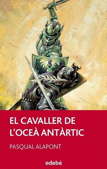 EL CAVALLER DE L'OCEÀ ANTÀRTIC | 9788468308166 | ALAPONT, PASQUAL | Llibreria L'Odissea - Libreria Online de Vilafranca del Penedès - Comprar libros