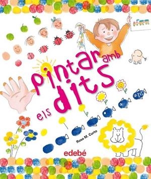 PINTAR AMB ELS DITS | 9788468301969 | CURTO, ROSA M | Llibreria Online de Vilafranca del Penedès | Comprar llibres en català