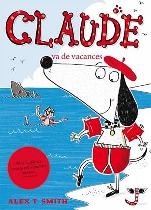 CLAUDE VA DE VACANCES | 9788468308746 | SMITH, ALEX T | Llibreria Online de Vilafranca del Penedès | Comprar llibres en català