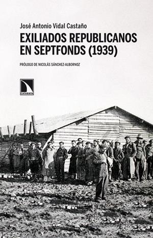 EXILIADOS REPUBLICANOS EN SEPTFONDS ( 1939 ) | 9788483198414 | VIDAL CASTAÑO, JOSÉ ANTONIO | Llibreria L'Odissea - Libreria Online de Vilafranca del Penedès - Comprar libros