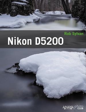 NIKON D5200 | 9788441534445 | SYLVAN, ROB | Llibreria Online de Vilafranca del Penedès | Comprar llibres en català