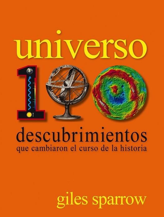 UNIVERSO 100 DESCUBRIMIENTOS QUE CAMBIARON EL CURSO DE LA HISTORIA | 9788497859608 | SPARROW, GILES | Llibreria L'Odissea - Libreria Online de Vilafranca del Penedès - Comprar libros