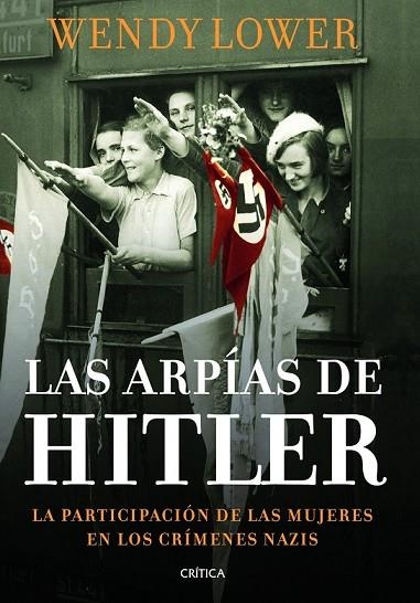 LAS ARPÍAS DE HITLER | 9788498925999 | LOWER, WENDY | Llibreria L'Odissea - Libreria Online de Vilafranca del Penedès - Comprar libros