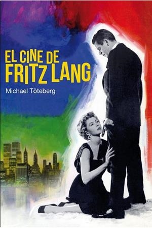 EL CINE DE FRITZ LANG | 9788415405634 | TÖTEBERG, MICHAEL | Llibreria L'Odissea - Libreria Online de Vilafranca del Penedès - Comprar libros