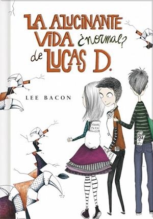 LA ALUCINANTE VIDA ¿ NORMAL ? DE LUCAS D | 9788415580553 | LEE, BACON | Llibreria Online de Vilafranca del Penedès | Comprar llibres en català