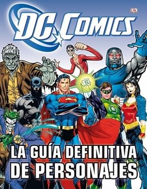 LA GUÍA DEFINITIVA DE PERSONAJES DE DC CÓMICS | 9788448008932 | SONER | Llibreria Online de Vilafranca del Penedès | Comprar llibres en català