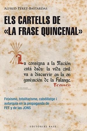 ELS CARTELLS DE LA FRASE QUINCENAL | 9788415711643 | PÉREZ-BASTARDAS, ALFRED | Llibreria L'Odissea - Libreria Online de Vilafranca del Penedès - Comprar libros