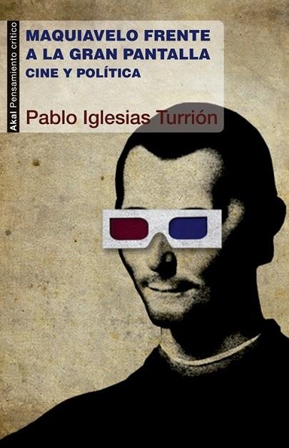 MAQUIAVELO FRENTE A LA GRAN PANTALLA. CINE Y POLÍTICA | 9788446038764 | IGLESIAS, PABLO | Llibreria L'Odissea - Libreria Online de Vilafranca del Penedès - Comprar libros
