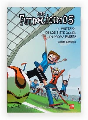 LOS FUTBOLISIMOS 2 - EL MISTERIO DE LOS SIETE GOLES EN PROPIA PUERTA  | 9788467552089 | SANTIAGO, ROBERTO | Llibreria L'Odissea - Libreria Online de Vilafranca del Penedès - Comprar libros