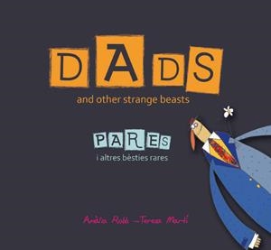DADS AND OTHER STRANGER BEASTS/PARES | 9788466133708 | ROBB, AMÀLIA | Llibreria Online de Vilafranca del Penedès | Comprar llibres en català