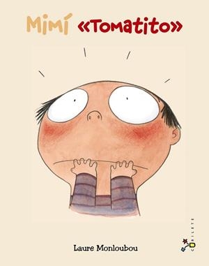 MIMÍ TOMATITO | 9788421679623 | MONLOUBOU, LAURE | Llibreria Online de Vilafranca del Penedès | Comprar llibres en català
