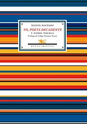 YO, POETA DECADENTE | 9788484727972 | MANUEL, MACHADO | Llibreria Online de Vilafranca del Penedès | Comprar llibres en català