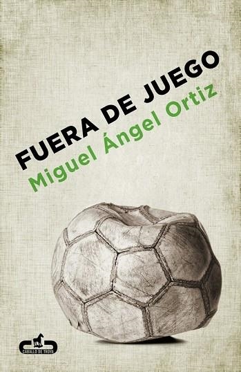 FUERA DE JUEGO | 9788415451273 | ORTIZ, MIGUEL ANGEL | Llibreria Online de Vilafranca del Penedès | Comprar llibres en català