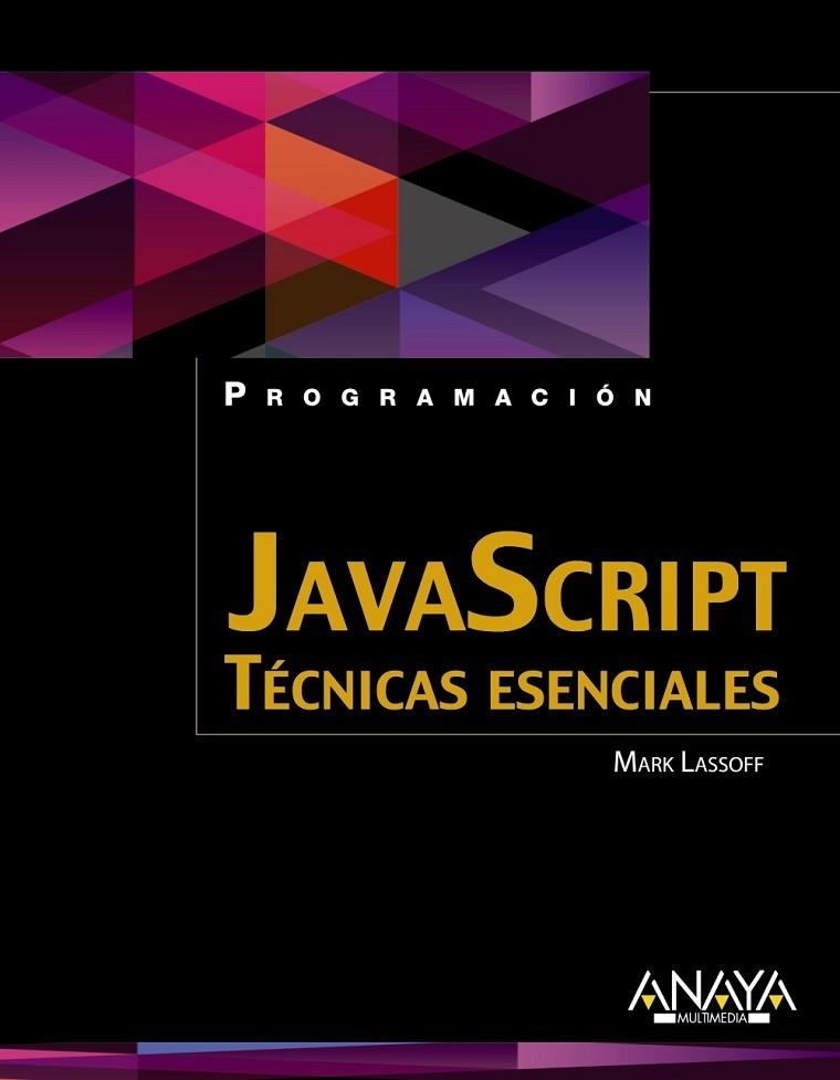 JAVASCRIPT. TÉCNICAS ESENCIALES | 9788441534360 | LASSOFF, MARK | Llibreria L'Odissea - Libreria Online de Vilafranca del Penedès - Comprar libros