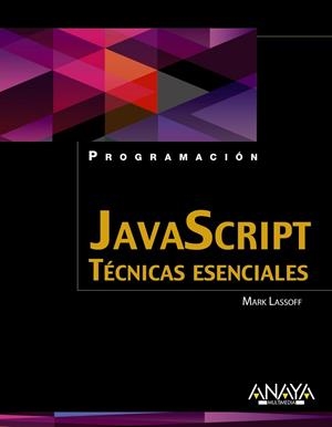 JAVASCRIPT. TÉCNICAS ESENCIALES | 9788441534360 | LASSOFF, MARK | Llibreria Online de Vilafranca del Penedès | Comprar llibres en català