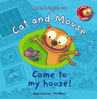 CAT AND MOUSE. COME TO MY HOUSE! | 9788467841039 | HUSAR, STÉPHANE/MÉHÉE, LOÏC | Llibreria Online de Vilafranca del Penedès | Comprar llibres en català
