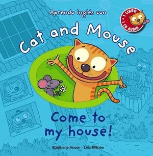 CAT AND MOUSE. COME TO MY HOUSE! | 9788467841039 | HUSAR, STÉPHANE/MÉHÉE, LOÏC | Llibreria L'Odissea - Libreria Online de Vilafranca del Penedès - Comprar libros