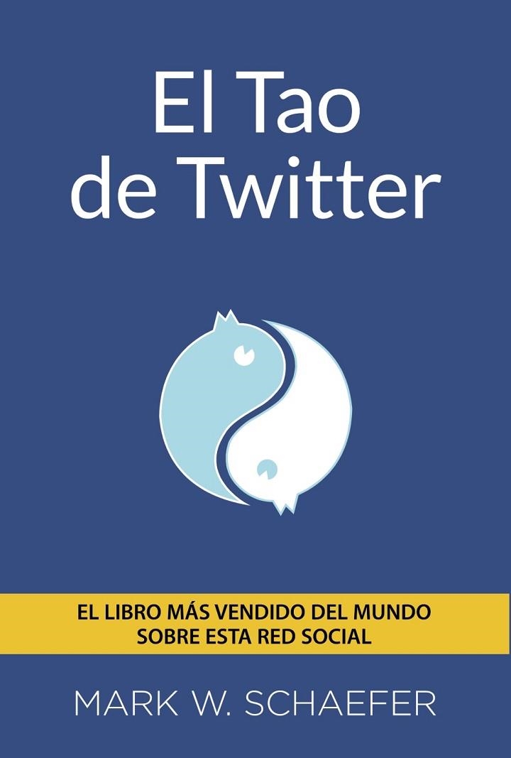 EL TAO DE TWITTER | 9788441534216 | SCHAEFER,  MARK W. | Llibreria L'Odissea - Libreria Online de Vilafranca del Penedès - Comprar libros