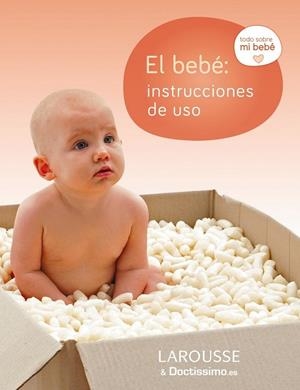 EL BEBÉ: INSTRUCCIONES DE USO | 9788415785606 | LAROUSSE EDITORIAL | Llibreria Online de Vilafranca del Penedès | Comprar llibres en català
