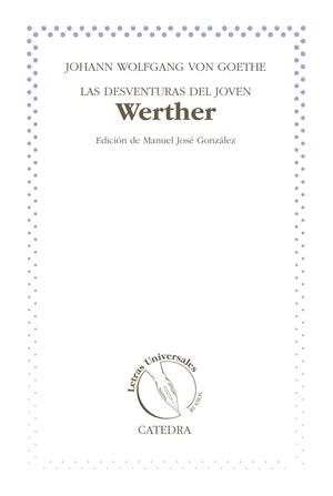 LAS DESVENTURAS DEL JOVEN WERTHER | 9788437631738 | GOETHE, JOHANN WOLFGANG VON | Llibreria L'Odissea - Libreria Online de Vilafranca del Penedès - Comprar libros