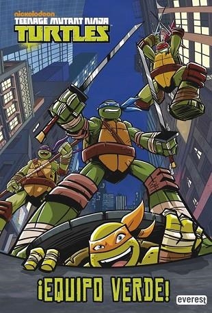 TEENAGE MUTANT NINJA TURTLES EQUIPO VERDE | 9788444169620 | NICKELODEON | Llibreria L'Odissea - Libreria Online de Vilafranca del Penedès - Comprar libros
