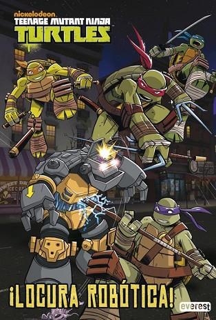 TEENAGE MUTANT NINJA TURTLES LOCURA ROBÓTICA | 9788444169637 | NICKELODEON | Llibreria L'Odissea - Libreria Online de Vilafranca del Penedès - Comprar libros