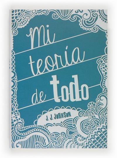 MI TEORIA DE TODO | 9788467563573 | JOHNSON, J. J. | Llibreria L'Odissea - Libreria Online de Vilafranca del Penedès - Comprar libros