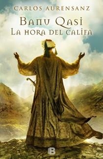 BANU QASI LA HORA DEL CALIFA | 9788466653022 | AURENSANZ, CARLOS | Llibreria L'Odissea - Libreria Online de Vilafranca del Penedès - Comprar libros