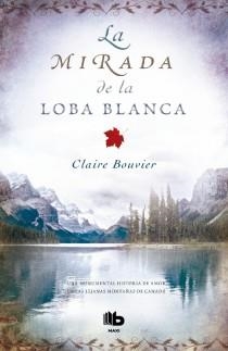 LA MIRADA DE LA LOBA BLANCA | 9788498728590 | BOUVIER, CLAIRE | Llibreria Online de Vilafranca del Penedès | Comprar llibres en català