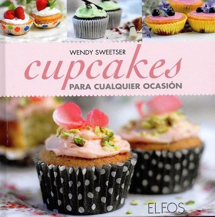 CUPCAKES PARA CUALQUIER OCASIÓN *** | 9788484233985 | SWEETSER, WENDY | Llibreria L'Odissea - Libreria Online de Vilafranca del Penedès - Comprar libros