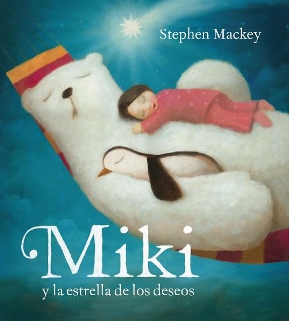 MIKI Y LA ESTRELLA DE LOS DESEOS | 9788448836276 | MACKEY, STEPHEN | Llibreria L'Odissea - Libreria Online de Vilafranca del Penedès - Comprar libros
