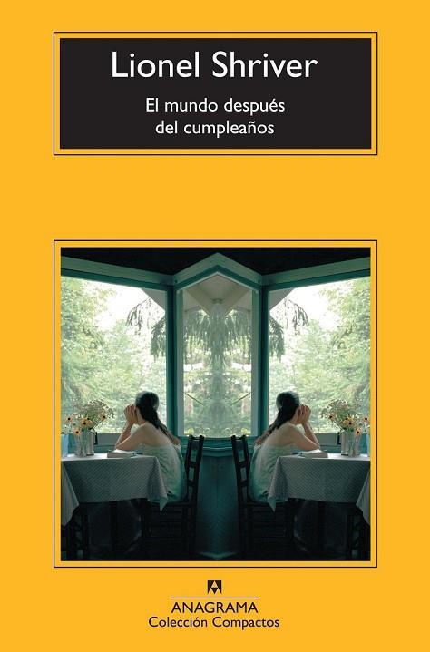 EL MUNDO DESPUÉS DEL CUMPLEAÑOS | 9788433977311 | SHRIVER, LIONEL | Llibreria L'Odissea - Libreria Online de Vilafranca del Penedès - Comprar libros