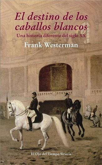 EL DESTINO DE LOS CABALLOS BLANCOS | 9788415803959 | WESTERMAN, FRANK | Llibreria L'Odissea - Libreria Online de Vilafranca del Penedès - Comprar libros