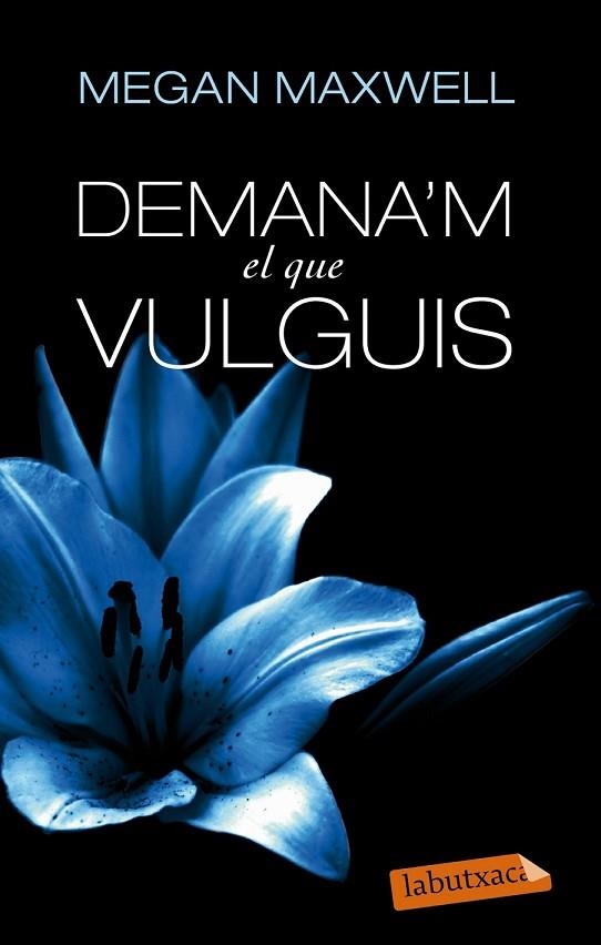 DEMANA'M EL QUE VULGUIS | 9788499307718 | MAXWELL, MEGAN | Llibreria L'Odissea - Libreria Online de Vilafranca del Penedès - Comprar libros