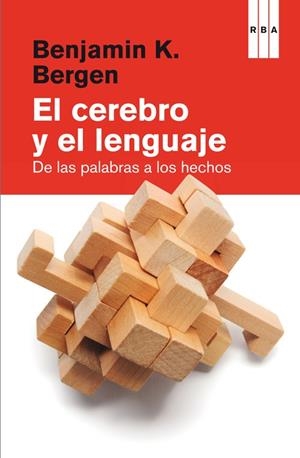 EL CEREBRO Y EL LENGUAJE | 9788490560075 | BERGEN , BENJAMIN K. | Llibreria Online de Vilafranca del Penedès | Comprar llibres en català