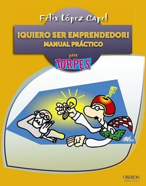 QUIERO SER EMPRENDEDOR MANUAL PRÁCTICO | 9788441534186 | LÓPEZ CAPEL, FÉLIX | Llibreria L'Odissea - Libreria Online de Vilafranca del Penedès - Comprar libros