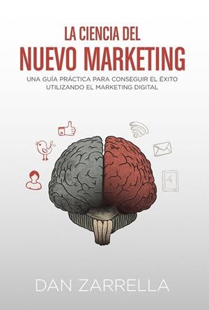 LA CIENCIA DEL NUEVO MARKETING | 9788441534230 | ZARRELLA, DAN | Llibreria L'Odissea - Libreria Online de Vilafranca del Penedès - Comprar libros