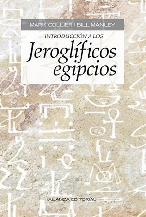 INTRODUCCIÓN A LOS JEROGLÍFICOS EGIPCIOS | 9788420678399 | COLLIER, MARK / MANLEY, BILL | Llibreria Online de Vilafranca del Penedès | Comprar llibres en català