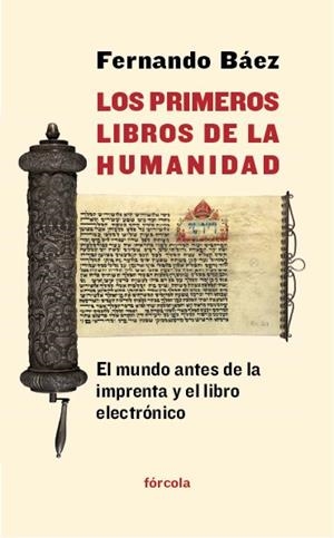 LOS PRIMEROS LIBROS DE LA HUMANIDAD | 9788415174752 | BÁEZ, FERNANDO | Llibreria L'Odissea - Libreria Online de Vilafranca del Penedès - Comprar libros