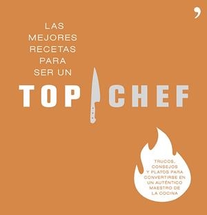 TOPCHEF LAS MEJORES RECETAS PARA SER UN TOP CHEF | 9788499983431 | ANTENA 3 | Llibreria L'Odissea - Libreria Online de Vilafranca del Penedès - Comprar libros