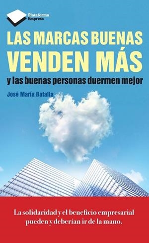 LAS MARCAS BUENAS VENDEN MÁS | 9788415880370 | BATALLA, JOSÉ MARÍA | Llibreria Online de Vilafranca del Penedès | Comprar llibres en català