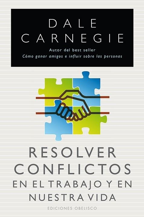 RESOLVER CONFLICTOS EN EL TRABAJO Y EN NUESTRA VIDA | 9788415968030 | CARNEGIE, DALE | Llibreria Online de Vilafranca del Penedès | Comprar llibres en català