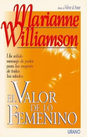 EL VALOR DE LO FEMENINO | 9788479530709 | MARIANNE WILLIAMSON | Llibreria L'Odissea - Libreria Online de Vilafranca del Penedès - Comprar libros