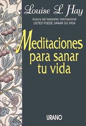 MEDITACIONES PARA SANAR TU VIDA | 9788479530938 | HAY, LOUISE | Llibreria L'Odissea - Libreria Online de Vilafranca del Penedès - Comprar libros